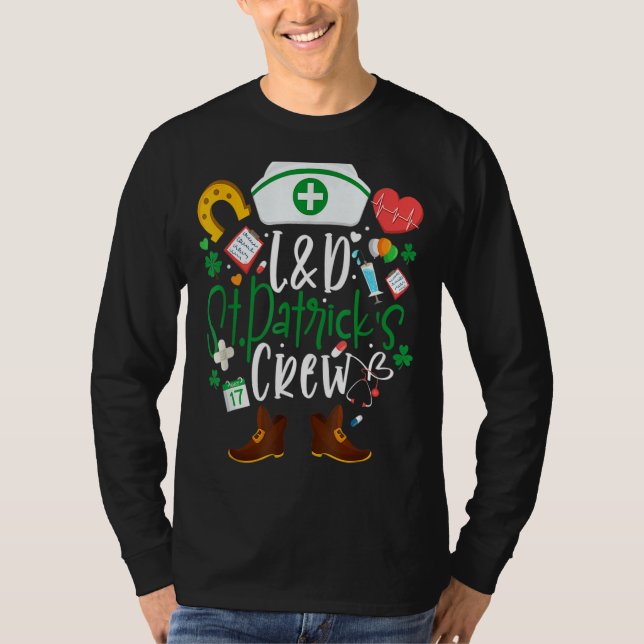 L D St Patricks Nurse Crew St Patrick Day Labour A T-Shirt (Front)