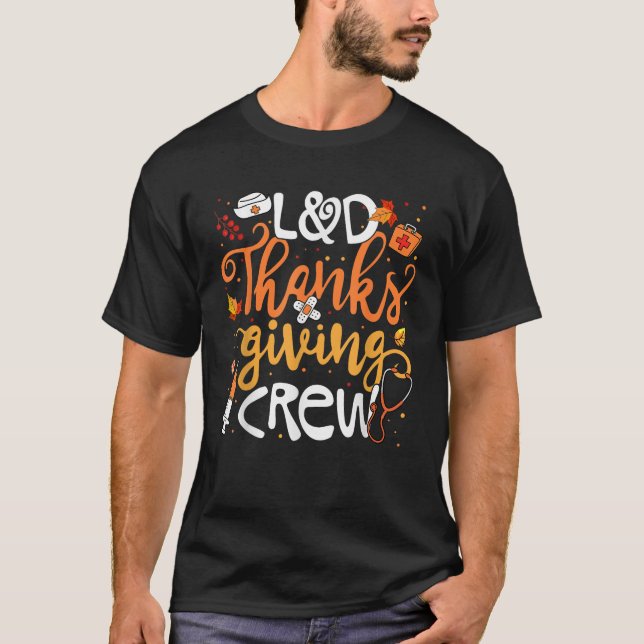 L D Thanksgiving Crew Labour And Delivery Nurse Gi T-Shirt (Front)