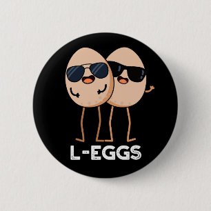 L-eggs Funny Egg Pun Dark BG 6 Cm Round Badge