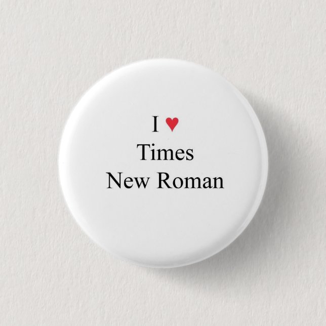 l heart Times New Roman 3 Cm Round Badge (Front)