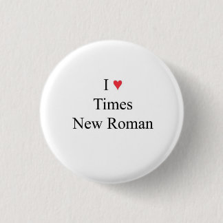 l heart Times New Roman 3 Cm Round Badge