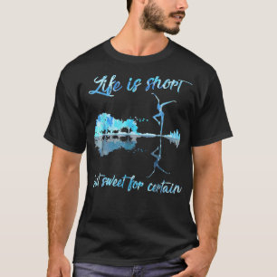 L Ife Is Short But Sweet For Certain Guitar T-Shirt