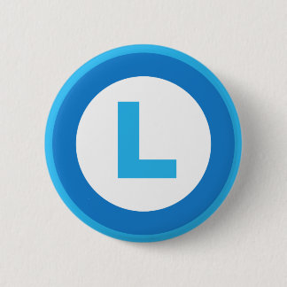 L is for Loser 6 Cm Round Badge