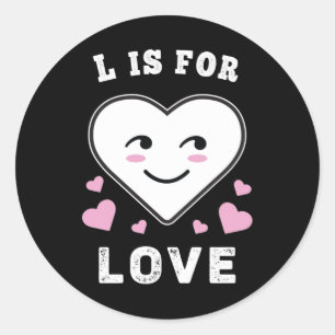 L Is For Love Birthday Valentine's Day I Love You Classic Round Sticker