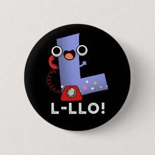 L-llo Funny Letter L Pun Dark BG 6 Cm Round Badge