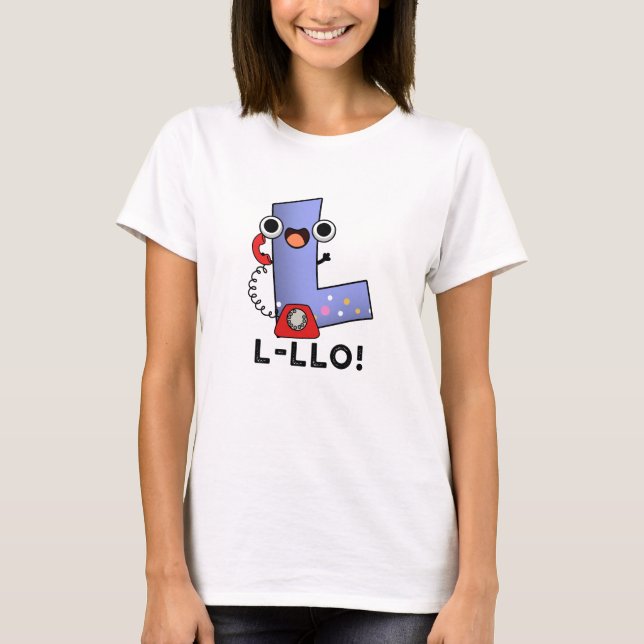 L-llo Funny Letter L Pun  T-Shirt (Front)