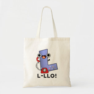 L-llo Funny Letter L Pun  Tote Bag