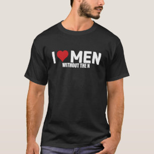 l love men without the n I heart men without the n T-Shirt