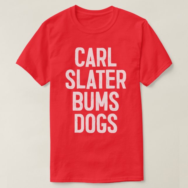 l Slater Bums Dogs Brassic TV Quote 1 T-Shirt (Design Front)