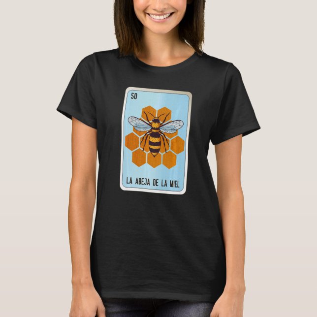 La Abeja De La Miel Mexican Slang Lottery Bingo Ca T-Shirt (Front)