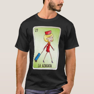 La Azagata Mexican Slang Lottery Bingo Cards T-Shirt