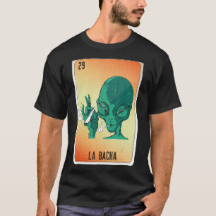 La Bacha Mexican Slang Lottery Bingo Cards T-Shirt