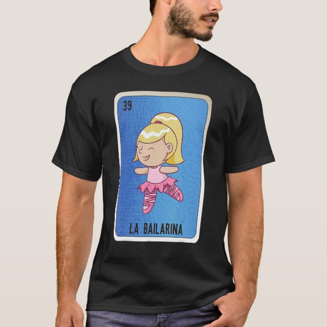 La Bailarina Mexican Slang Lottery Bingo Cards T-Shirt (Front)