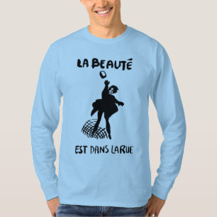 la beaute est dans larue T-shirt