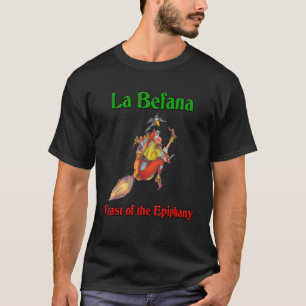 La Befana Italian Christmas witch Feast of the Epi T-Shirt