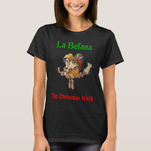 La Befana the Italian Christmas Witch T-Shirt