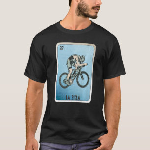 La Bicla Mexican Slang Lottery Bingo Cards   T-Shirt