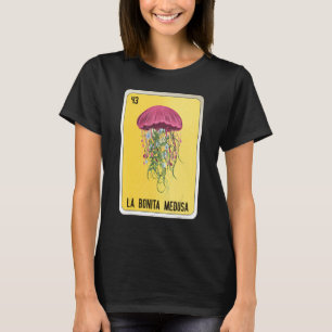 La Bonita Medusa Mexican Slang Lottery Bingo Cards T-Shirt