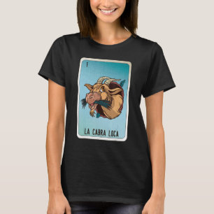 La Cabra Loca Mexican Slang Lottery Bingo Cards T-Shirt