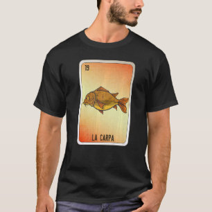 La Carpa Mexican Slang Lottery Bingo Cards T-Shirt