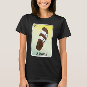 La Chancla Mexican Slang Lottery Bingo Cards 1 T-Shirt