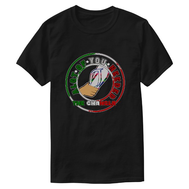La Chancla Survivor Funny Mexican T-Shirt (A lot of you Need La Chancla Funny Mexican T-Shirt)