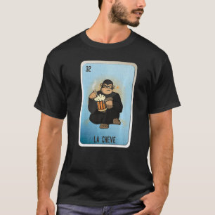 La Cheve Mexican Slang Lottery Bingo Cards T-Shirt