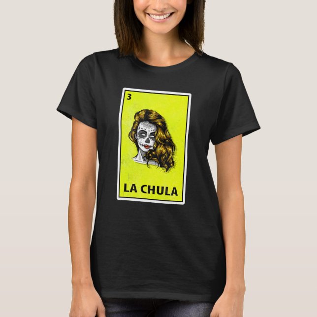 La Chula Mexican Parody Lottery T-Shirt (Front)
