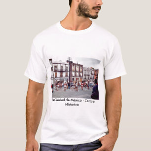 La Ciudad de México - Centro Historico T-Shirt