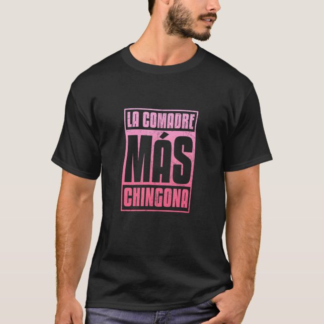 La COMADRE más CHINGONA T-Shirt (Front)