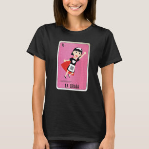 La Criada Mexican Slang Lottery Bingo Cards T-Shirt