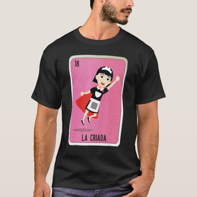 La Criada Mexican Slang Lottery Bingo Cards T-Shirt (Front)