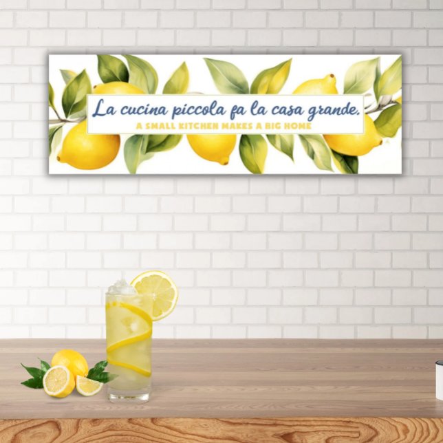 La Cucina Piccola Lemon Kitchen Italian Proverb Poster (Italian Proverb La Cucina Piccola Fa La Casa Grande Elongated Poster with Lemons)
