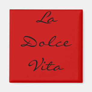 La Dolce Vita Magnet