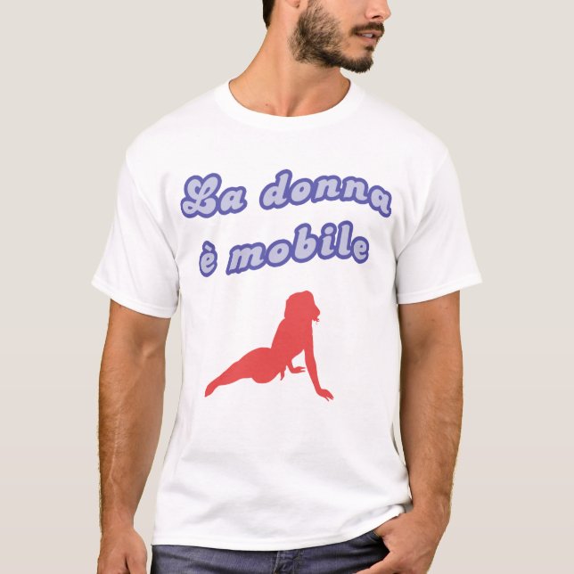 "La donna e mobile" T-Shirt (Front)