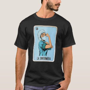 La Enfermera Mexican Slang Lottery Bingo Cards  1 T-Shirt