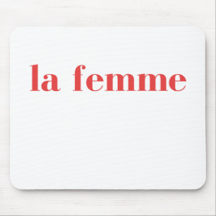 La Femme, La Femme T-shirt, Feminist Mouse Mat