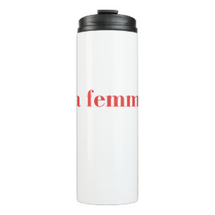 La Femme, La Femme T-shirt, Feminist Thermal Tumbler