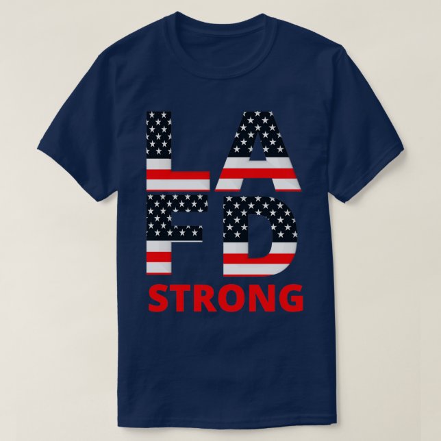 LA Fire Department Strong 2 T-Shirt (Design Front)