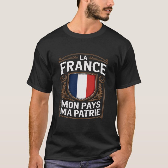 La France Mon Pays Ma Patrie French Flag T-Shirt (Front)