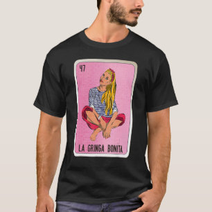 La Gringa Bonita Mexican Slang Lottery Bingo Cards T-Shirt