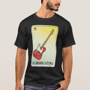La Guitarra Eléctrica Mexican Slang Lottery Bingo  T-Shirt