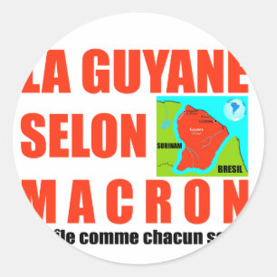 La Guyane selon Macron est une île Classic Round Sticker
