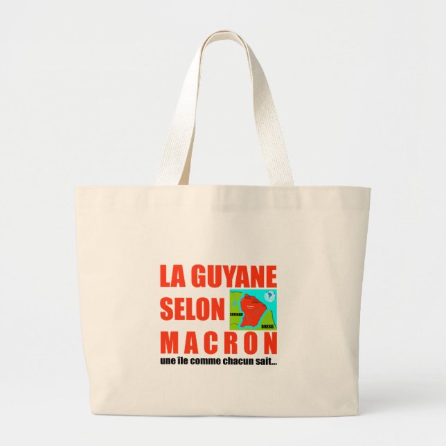 La Guyane selon Macron est une île Large Tote Bag (Front)