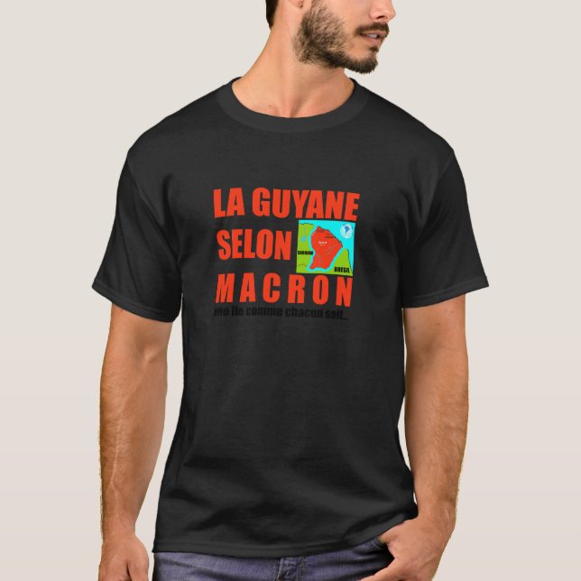 La Guyane selon Macron est une île T-Shirt (Front)