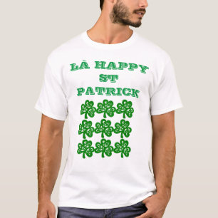LÁ HAPPY ST PATRICK T-Shirt