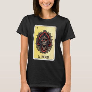 La Huesuda Mexican Slang Lottery Bingo Cards T-Shirt