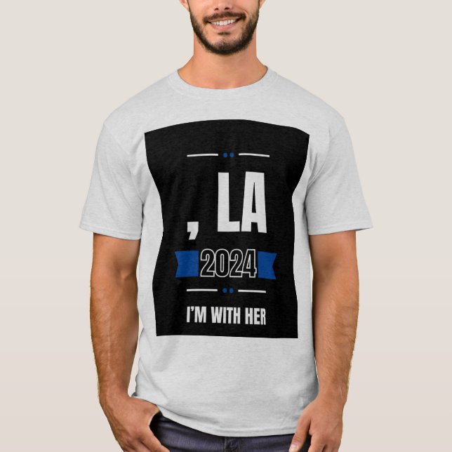 , La!  I'm With Her T-Shirt (Front)