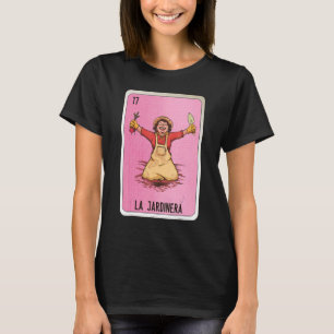 La Jardinera Mexican Slang Lottery Bingo Cards T-Shirt