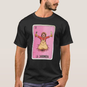 La Jardinera Mexican Slang Lottery Bingo Cards   T-Shirt